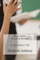 Teaching A Love Story 1477598219 Book Cover