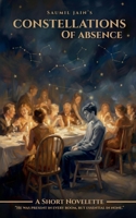 Constellations of Absence: A Short Novelette B0H7HLGPMB Book Cover