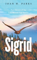 Sigrid: Part Eleven of the Late Bronze Age Stories 1663262861 Book Cover