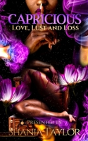 Capricious: Love, Lust and Loss B0BT89CRKC Book Cover