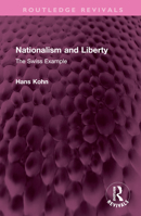 Nationalism and Liberty: The Swiss Example 1016177844 Book Cover