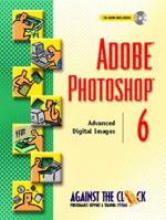 Adobe (R) Photoshop (R) 6: Advanced Digital Images 0130914843 Book Cover