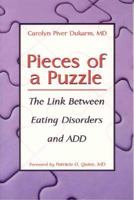 Pieces of a Puzzle: The Link Between Eating Disorders and Attention Deficit Disorder 0971460930 Book Cover