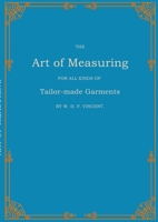 The Art of Measuring: For all Kinds of Tailor-made Garments 3769378938 Book Cover