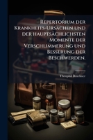 Repertorium der Krankheits-Ursachen und der hauptsächlichsten Momente der Verschlimmerung und Besserung der Beschwerden. (German Edition) 1024758184 Book Cover