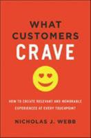 What Customers Crave: How to Create Relevant and Memorable Experiences at Every Touchpoint 0814437818 Book Cover