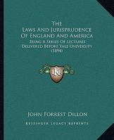 The Laws and Jurisprudence of England and America 1017347085 Book Cover