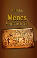 Menes: Primer Faraón de Egipto (Spanish Edition) B0GCDBGL4G Book Cover