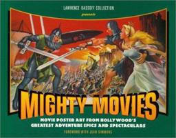 Mighty Movies: Movie Poster Art from Hollywood's Greatest Adventure Epics and Spectaculars 1886310149 Book Cover