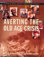 Averting the Old Age Crisis: Policies to Protect the Old and Promote Growth (A World Bank Policy Research Report) 0195209966 Book Cover
