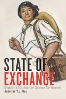 State of Exchange: Migrant NGOs and the Chinese Government 0774833645 Book Cover