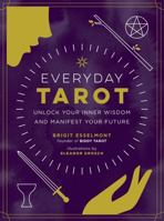 Everyday Tarot: Unlock Your Inner Wisdom and Manifest Your Future 0762492805 Book Cover