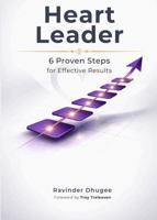 Heart Leader: 6 Proven Steps for Effective Results B0GZR62M1X Book Cover
