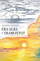 ERA ALBA o TRAMONTO? (Italian Edition) B0FSNT8NCT Book Cover