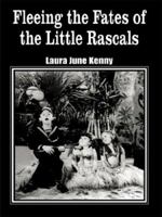 Fleeing the Fates of the Little Rascals 1418438626 Book Cover