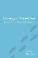 Destiny's Footprints: Learning How to Release Karmic Patterns 1434315045 Book Cover