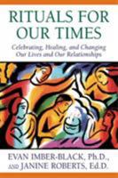 Rituals for Our Times: Celebrating, Healing, and Changing Our Lives and Our Relationships  (The Master Work Series) 0060922109 Book Cover