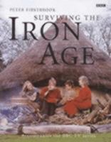 Surviving the Iron Age 0563534028 Book Cover