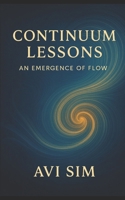 Continuum Lessons: An Emergence of Flow B0FV92JVBL Book Cover