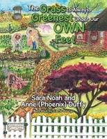 The Grass Is Always Greenest Under Our Own Feet 198224383X Book Cover