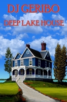 Deep Lake House 0988306883 Book Cover