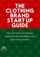 The Clothing Brand Start Up Guide 0244878137 Book Cover