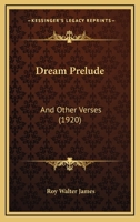 Dream Prelude: And Other Verses 1104119544 Book Cover