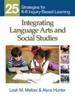 Integrating Language Arts and Social Studies: 25 Strategies for K-8 Inquiry-Based Learning 1412971101 Book Cover