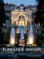 Klingende Wasser: Hydropneumatische Musik- Und Ger�uschautomaten in Der Europ�ischen Gartenkunst 3422073973 Book Cover