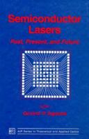 Semiconductor Lasers: Past, Present, and Future (Aip Series in Theoretical and Applied Optics) 156396211X Book Cover