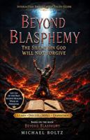Beyond Blasphemy Interactive Small Group Study Guide: Based On The Book Beyond Blasphemy B0H9XF9NH8 Book Cover