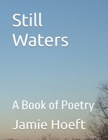 Still Waters: A Book of Poetry B0DZPFCWDM Book Cover