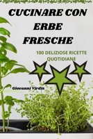 Cucinare Con Erbe Fresche 183578433X Book Cover