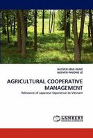 AGRICULTURAL COOPERATIVE MANAGEMENT: Relevance of Japanese Experience to Vietnam 384431198X Book Cover