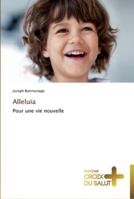 Alleluia: Pour une vie nouvelle (Omn.Croix Salut) 3841698050 Book Cover