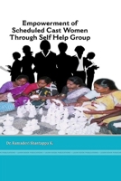 Empowerment of Scheduled Caste Women Through Self Helf Groups 136528946X Book Cover