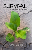 SURVIVAL - Life From Death 0645863351 Book Cover