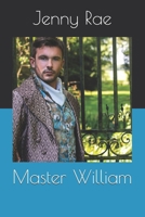 Master William (Edenbridge to Bath) B0BW2QM84K Book Cover