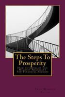 The Steps To Prosperity: How To Develop The Mindset Necessary For Financial Success 1497402212 Book Cover