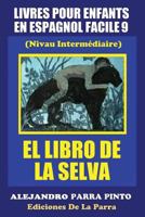 Livres Pour Enfants En Espagnol Facile 9: El Libro de La Selva 1511465409 Book Cover