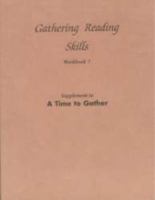 A Time to Gather Grade 7 Reading "Gathering Reading Skills" Workbook 0739904132 Book Cover