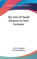 The Fate Of Small Business In Nazi Germany 1410208427 Book Cover