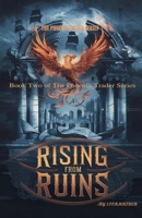 Rising from Ruins (The Phoenix Trader) B0DZ4YVTW6 Book Cover