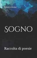 Sogno: Raccolta di poesie sull'Anima 1540554619 Book Cover