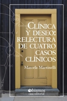 Clínica y deseo. Relectura de cuatro casos clínicos 1981500758 Book Cover