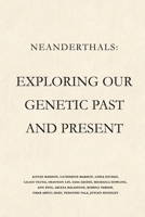 Neanderthals: Exploring our Genetic Past and Present 1773696351 Book Cover