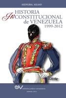 Historia Inconstitucional de Venezuela 1999-2012 9803651838 Book Cover