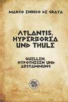 Atlantis, Hyperborea und Thule: Quellen, hypothesen und abstammung (German Edition) B0DRV25C8M Book Cover