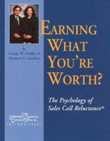 Earning What You're Worth?: The Psychology of Sales Call Reluctance 0935907068 Book Cover