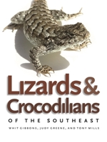 Lizards and Crocodilians of the Southeast (Wormsloe Foundation Nature Book) (A Wormsloe Foundation Nature Book) 0820331589 Book Cover